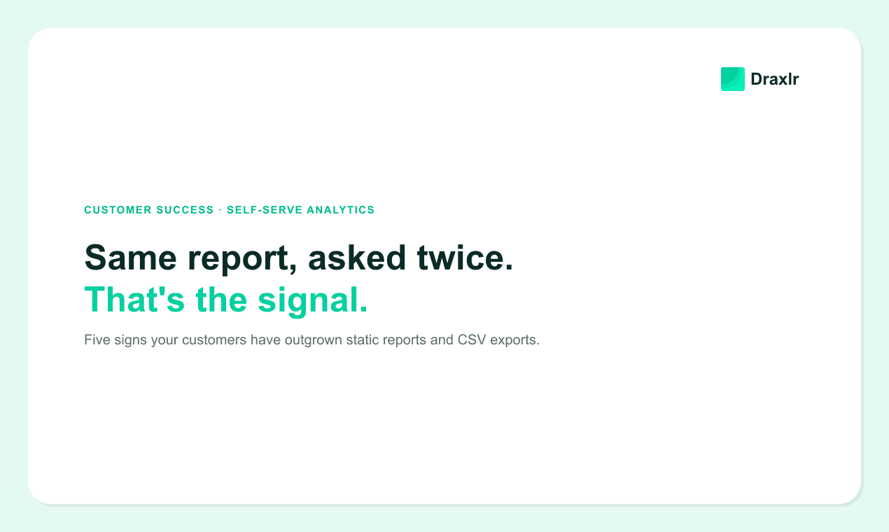 Self-Serve Analytics: 5 Signs Your SaaS Customers Are Ready