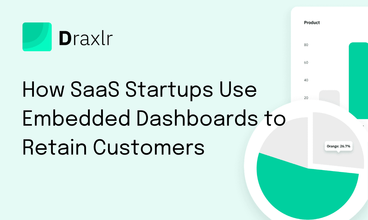 How SaaS Startups Use Embedded Dashboards to Retain Customers