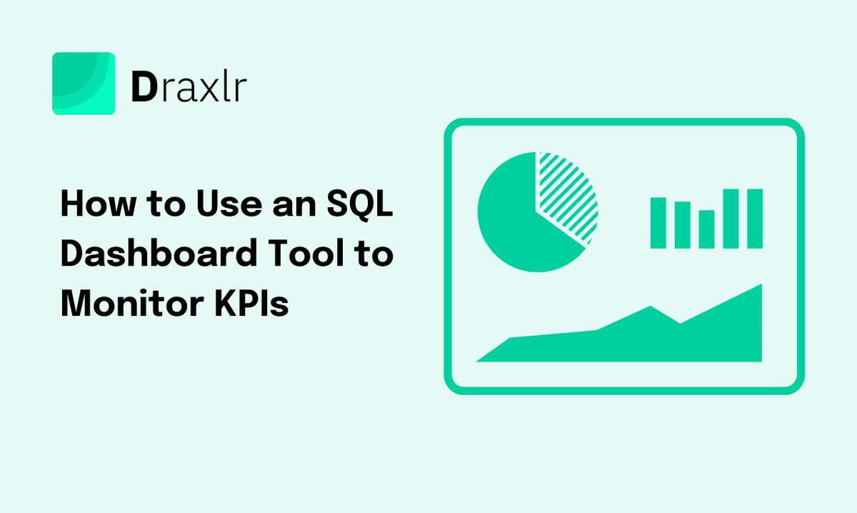 Sql Dash Boards How to Use an SQL Dashboard Tool to Monitor Key Performance Indicators ...
