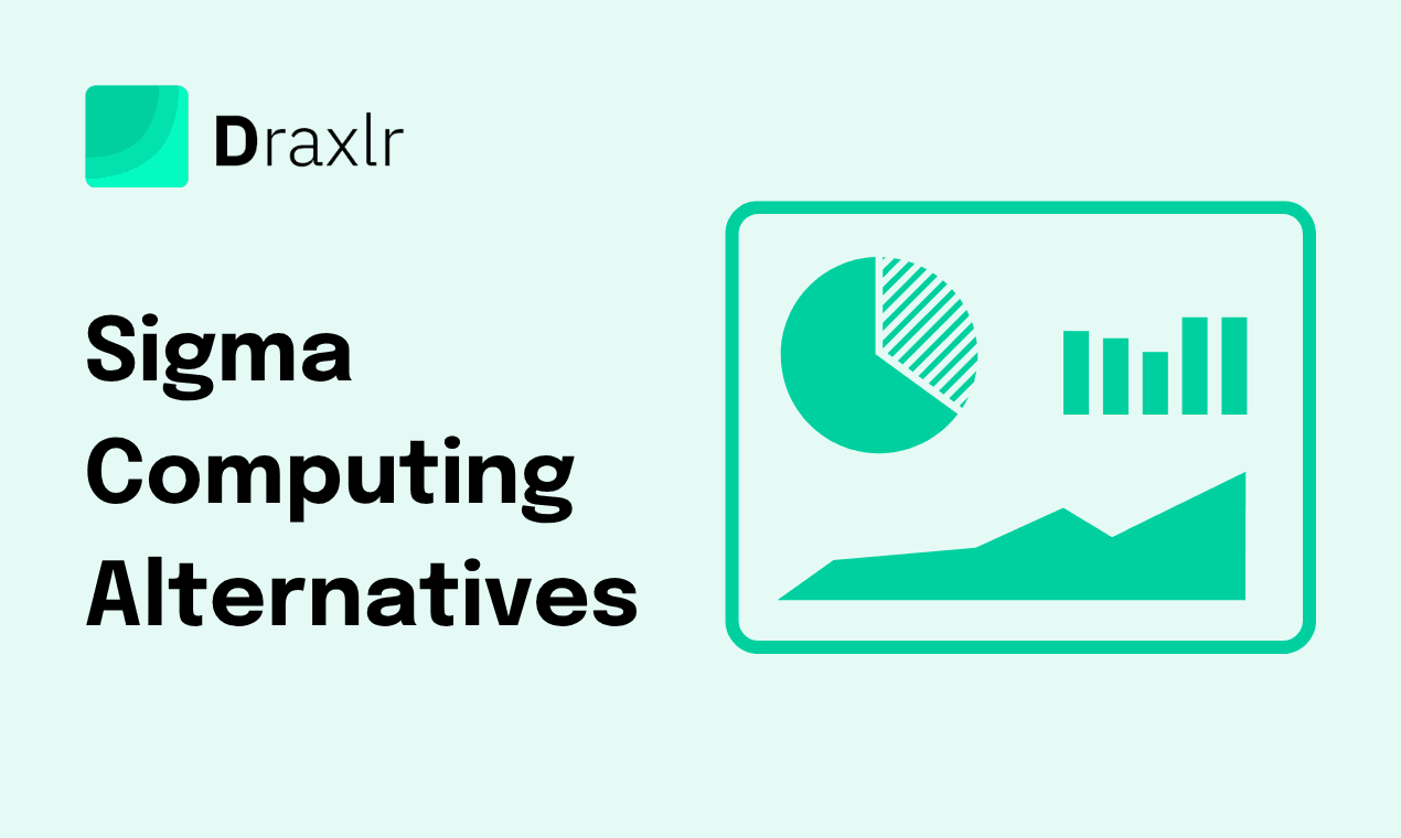 Sigma Computing Alternatives: Top Tools to Consider